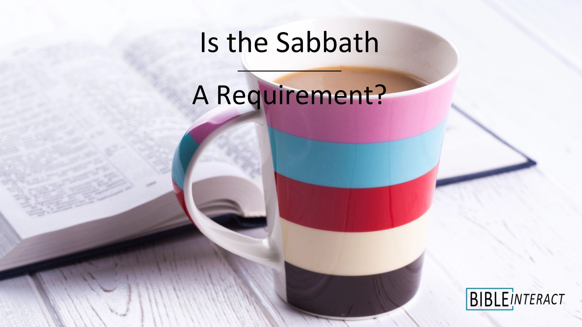 📑 Is the Sabbath a Requirement?