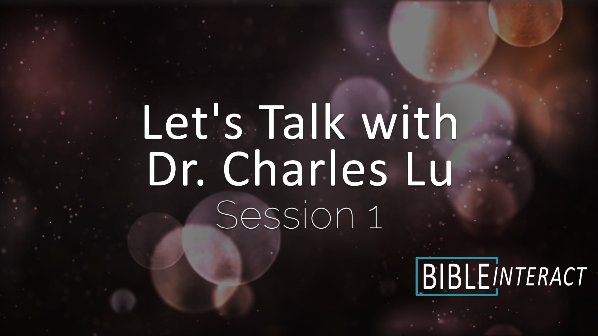 Let’s Talk with Dr. Charles Lu Session 1