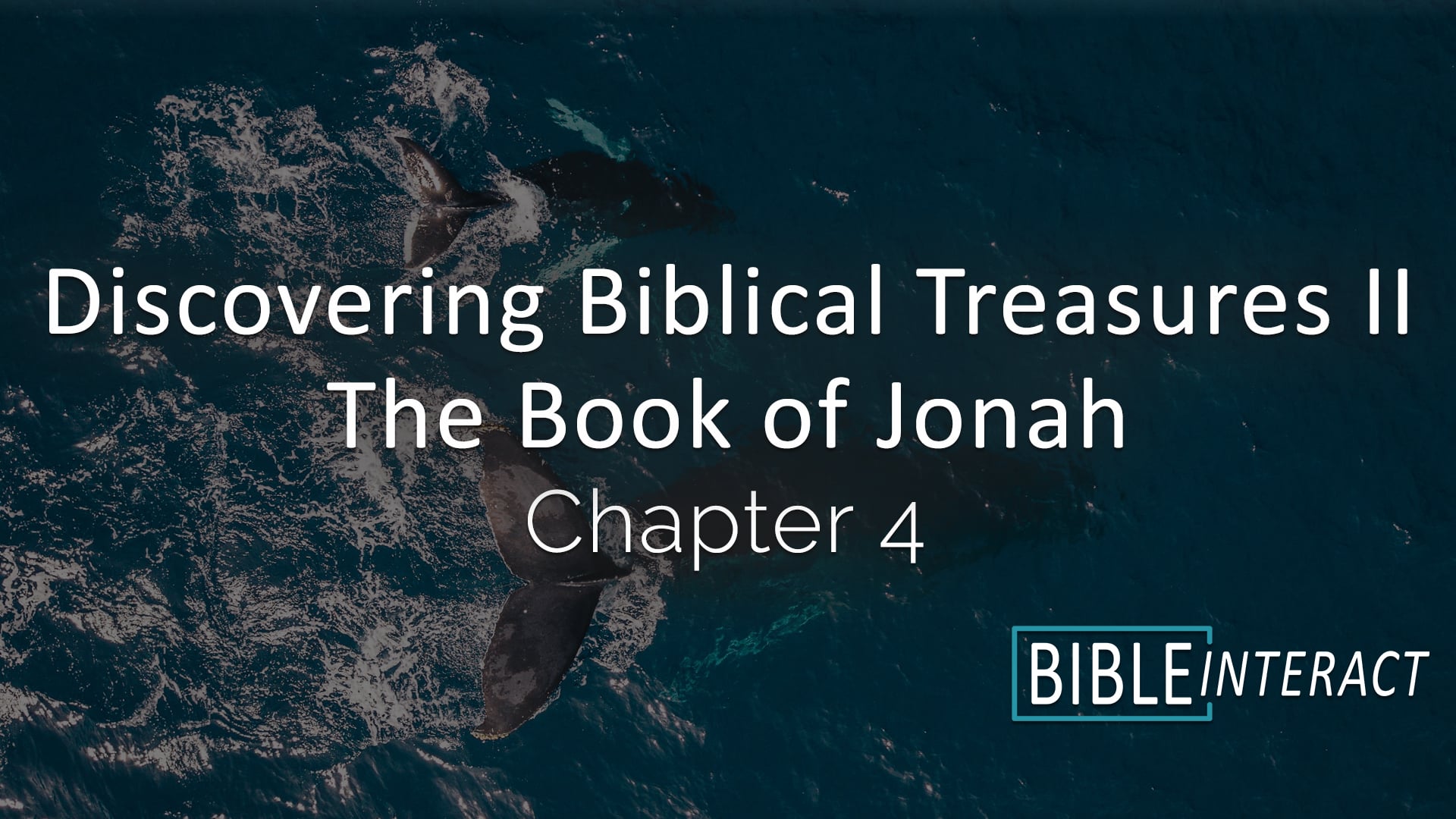Discovering Biblical Treasures II: The Book of Jonah Chapter 4