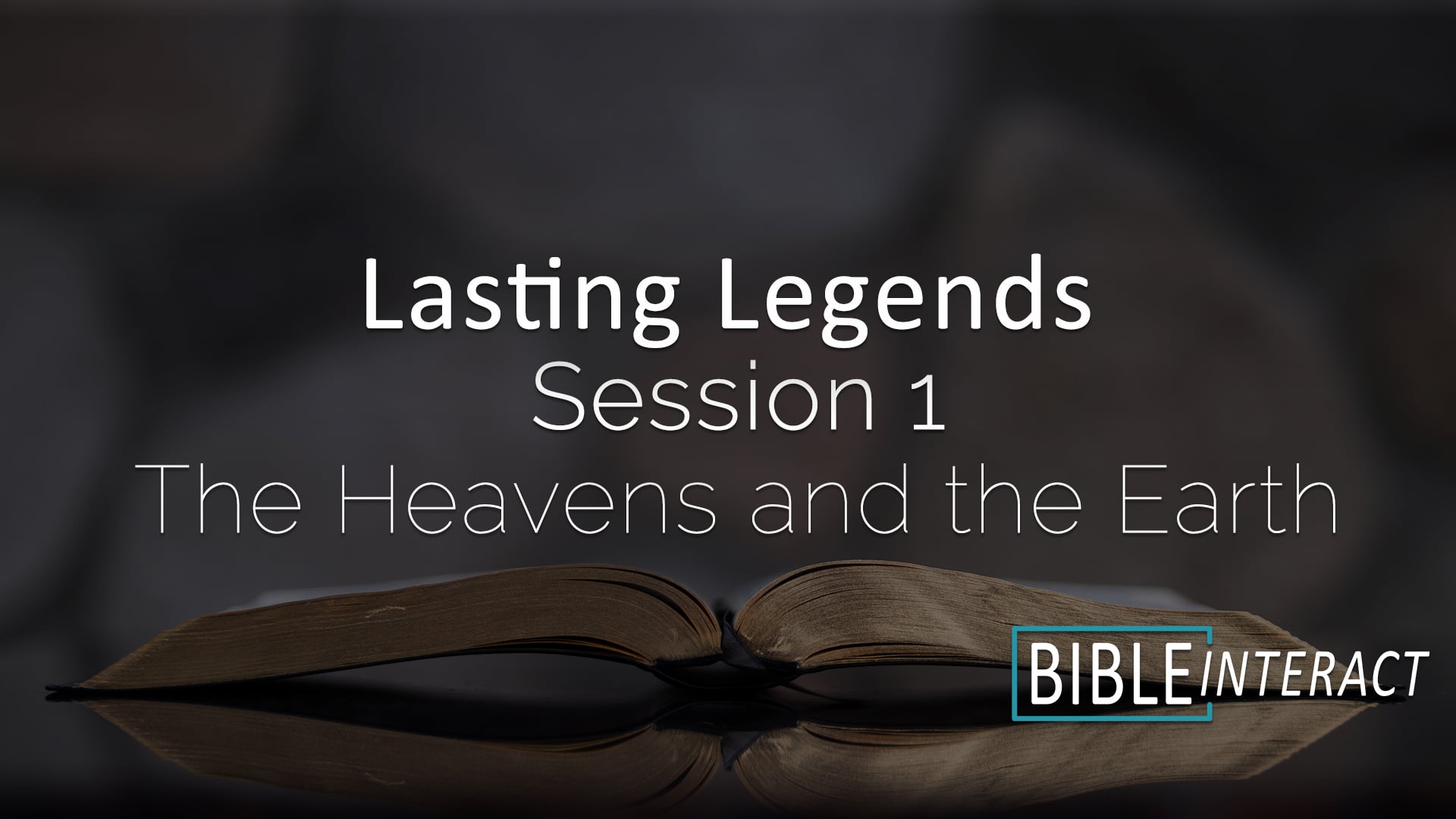 Lasting Legends Session 1: The Heavens and the Earth