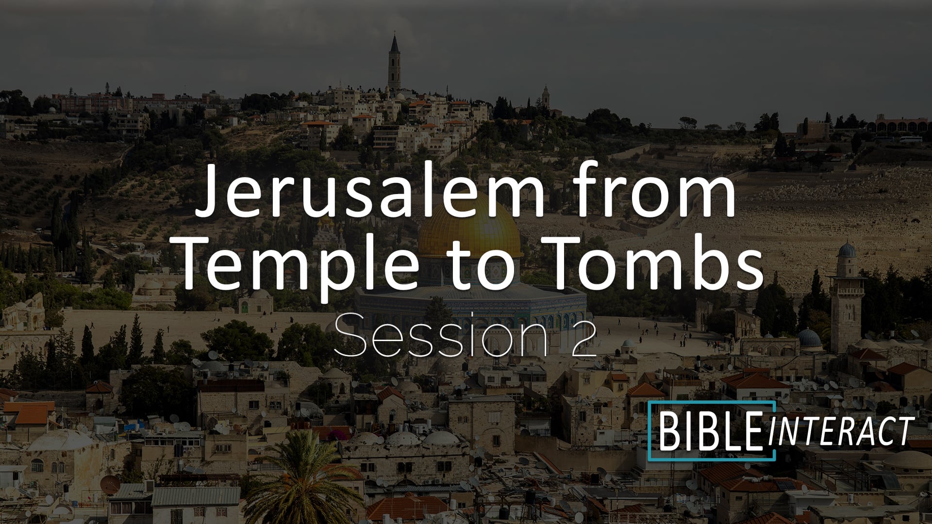 Jerusalem from Temple to Tombs Session 2