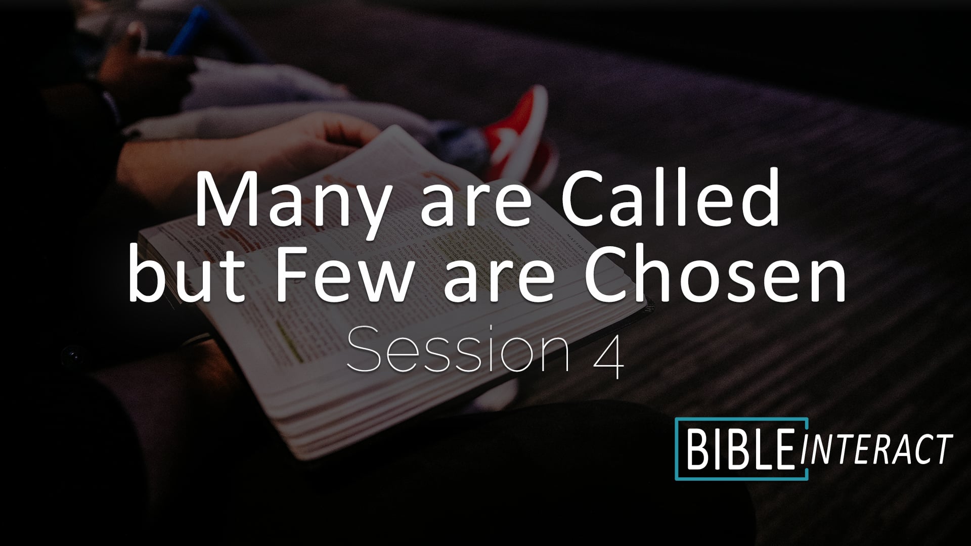 Many are Called but Few are Chosen Session 4