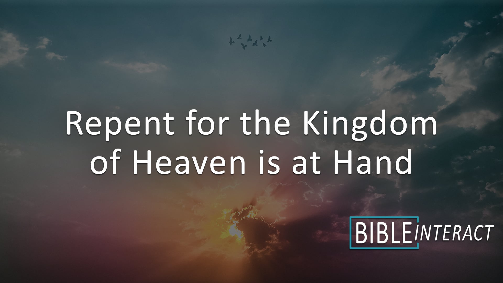 Repent, the Kingdom of Heaven is at Hand