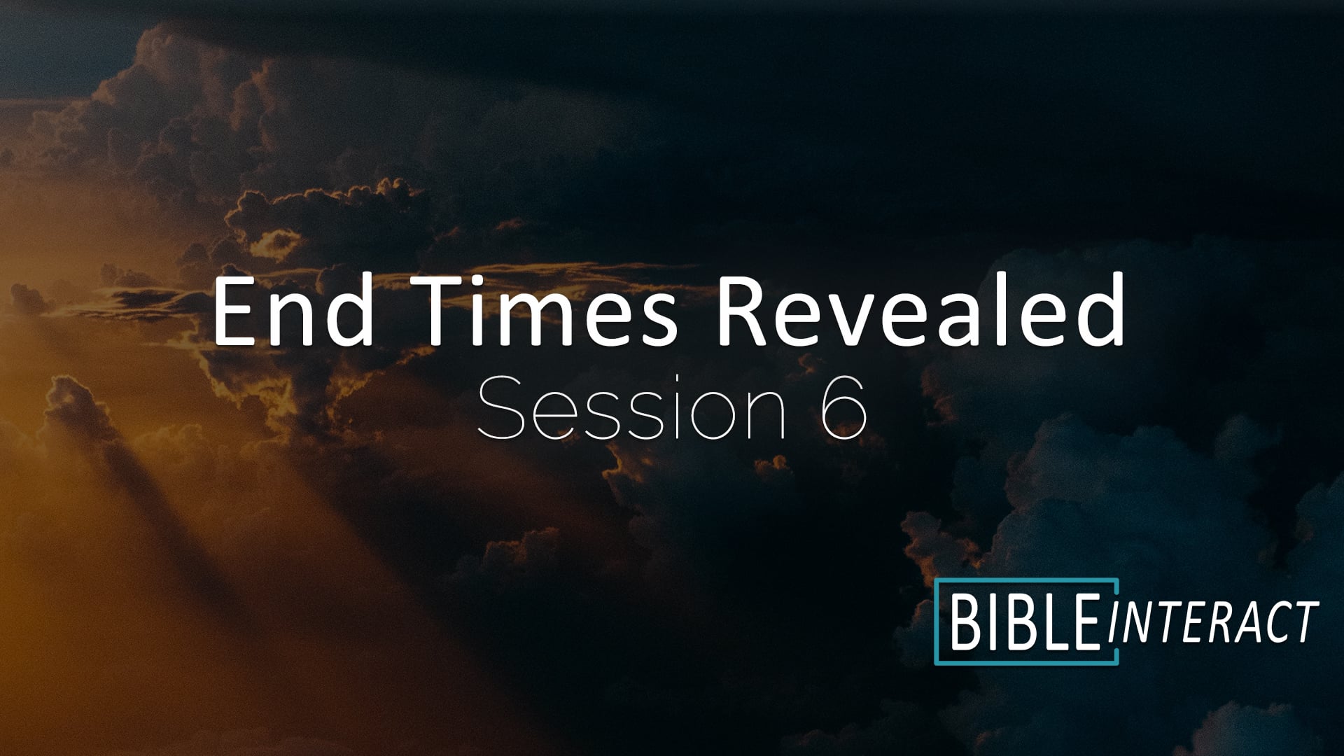 ▶️ End Times Revealed Session 6