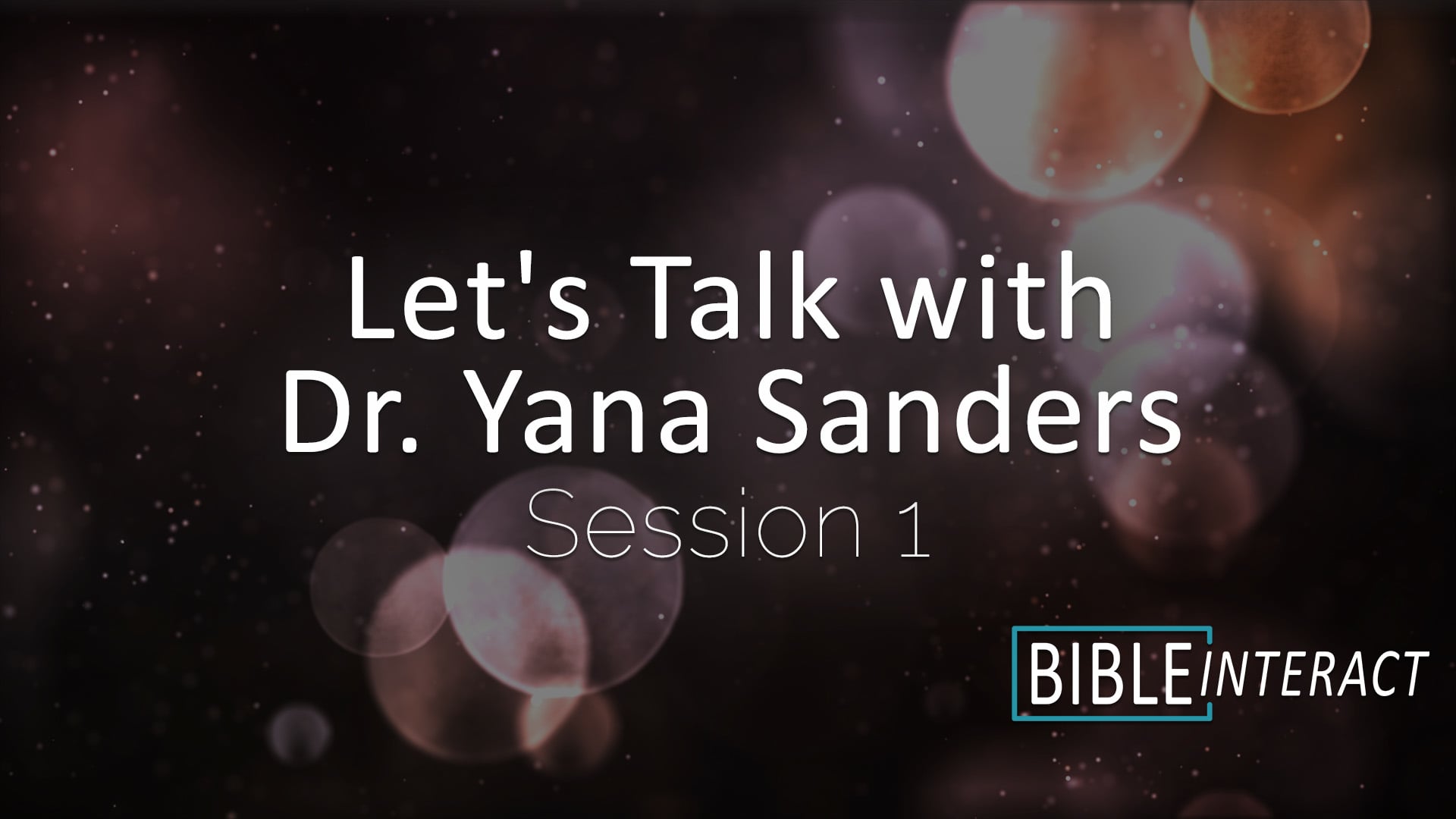 Let’s Talk with Dr. Yana Sanders Session 1