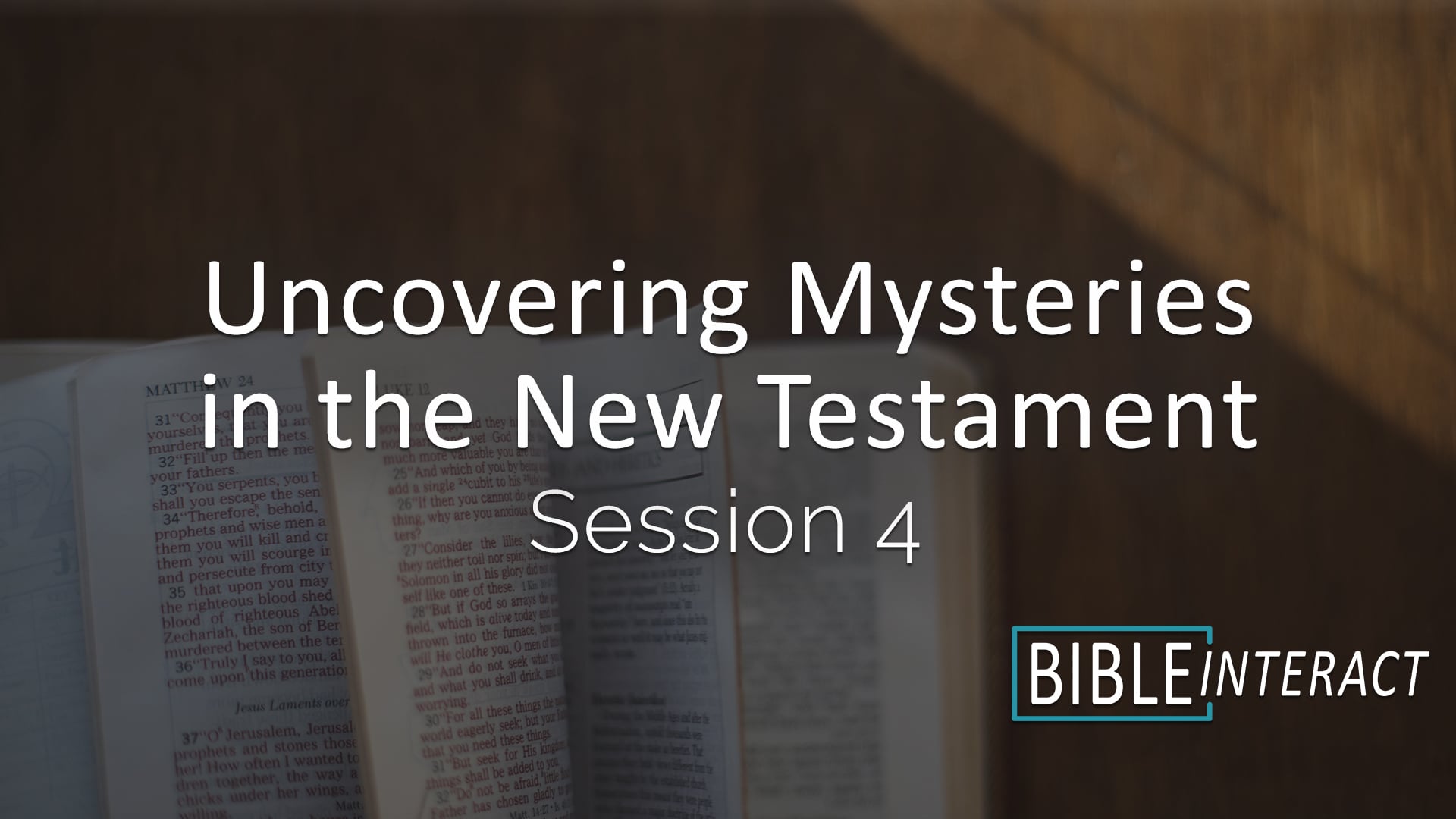 Uncovering Mysteries in the New Testament Session 4