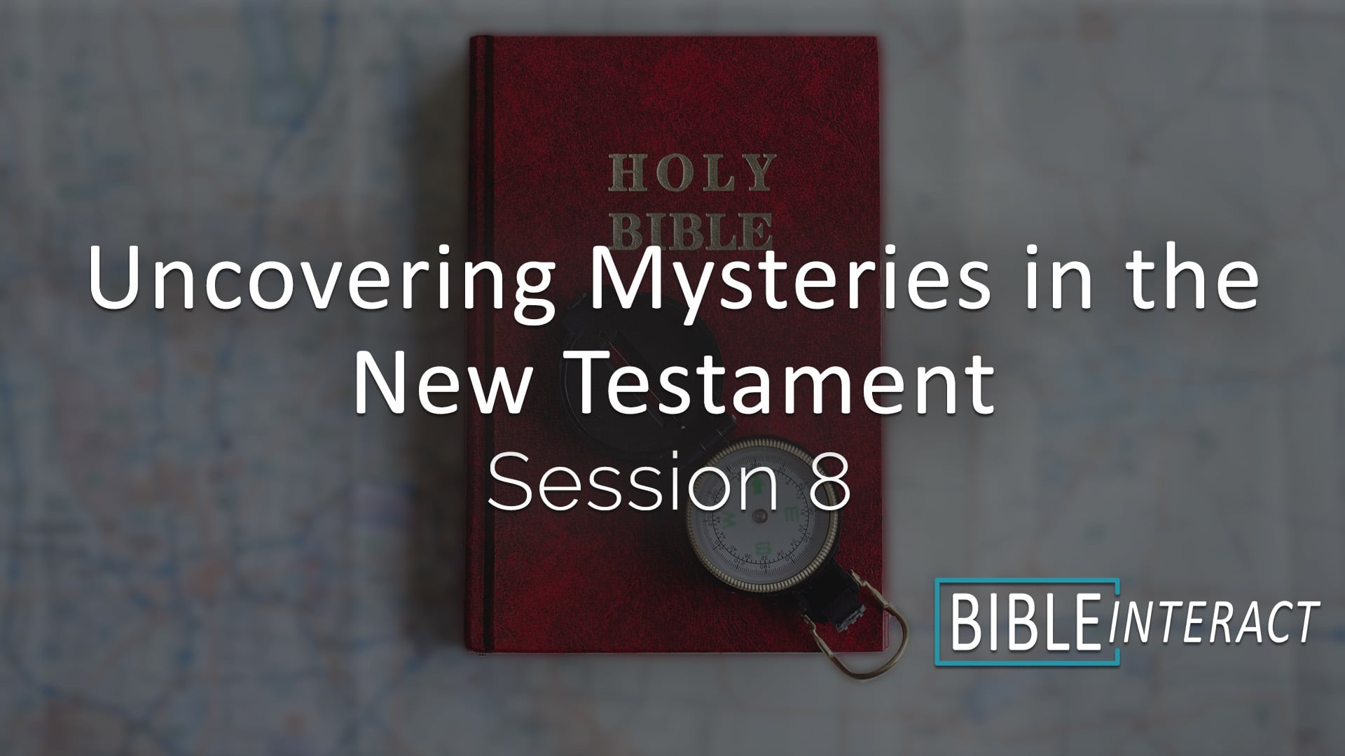 Uncovering Mysteries in the New Testament Session 8