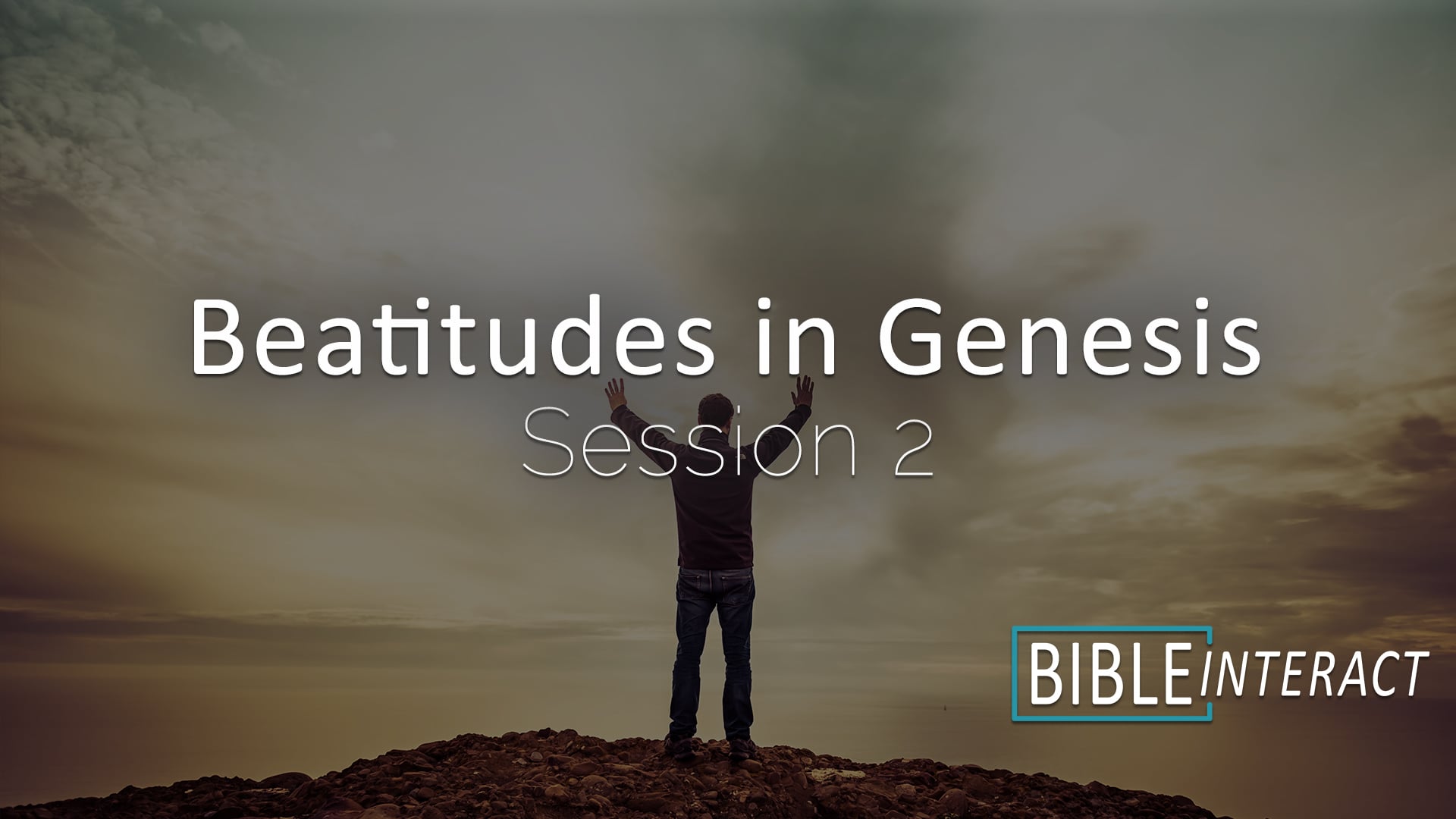 Beatitudes in Genesis Session 2