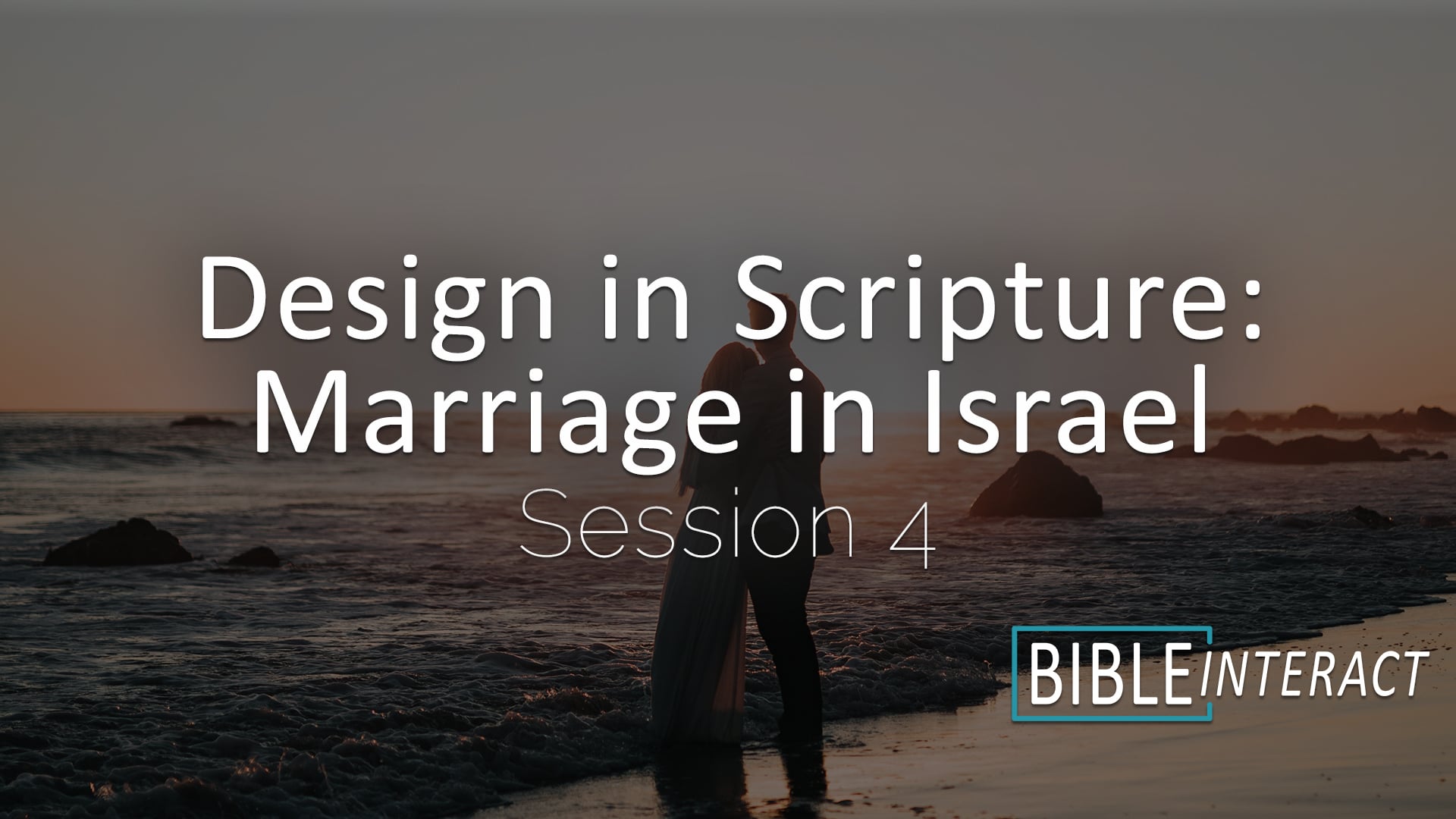 ▶️ Design in Scripture: Marriage in Israel Session 4