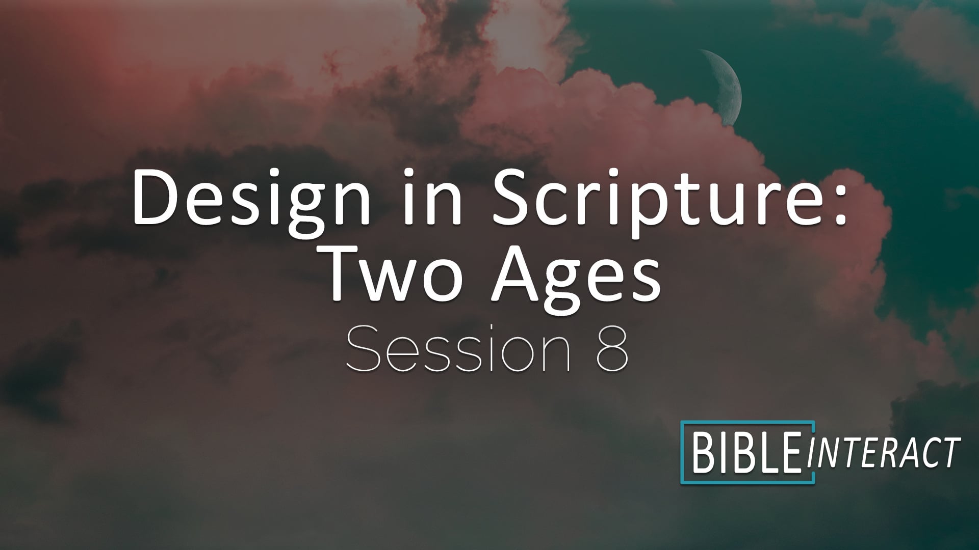 ▶️ Design in Scripture: Two Ages Session 8