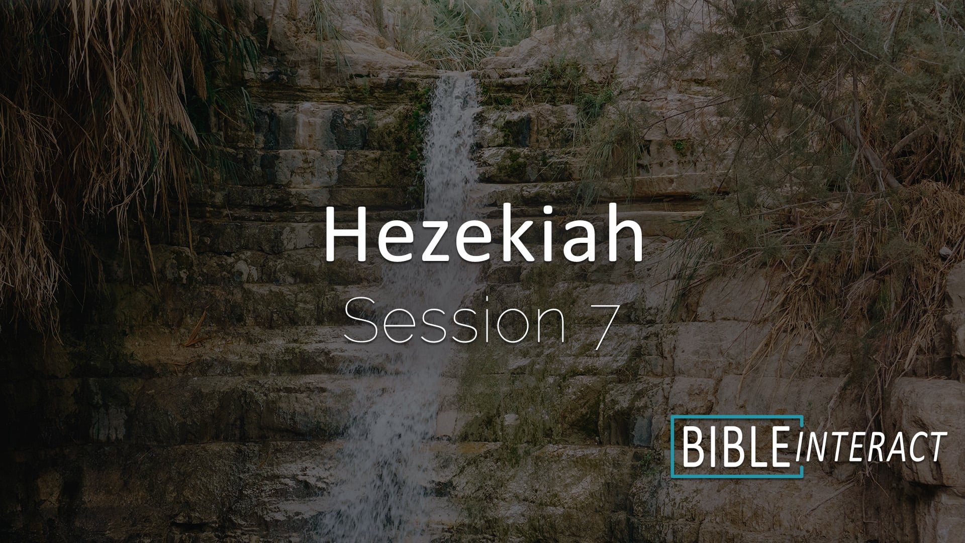 Hezekiah Session 7