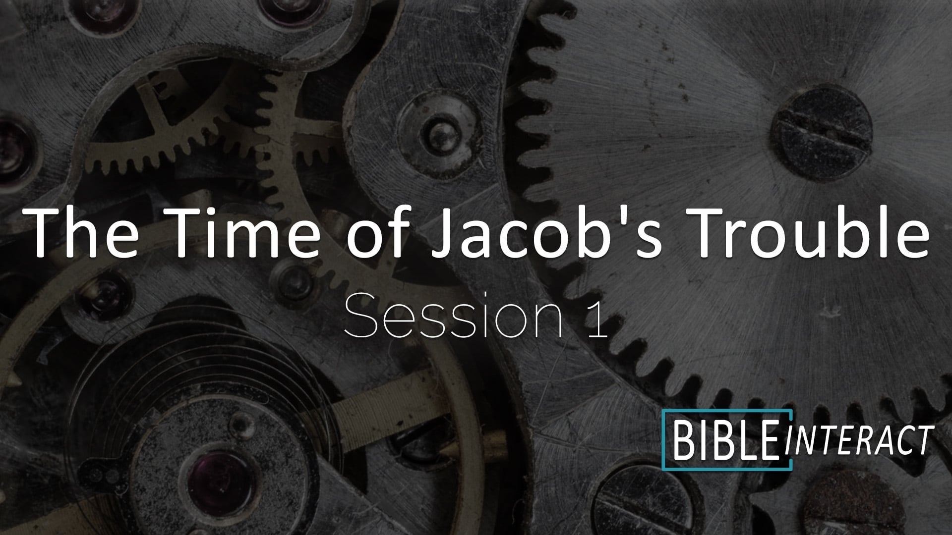 The Time of Jacob’s Trouble Session 1