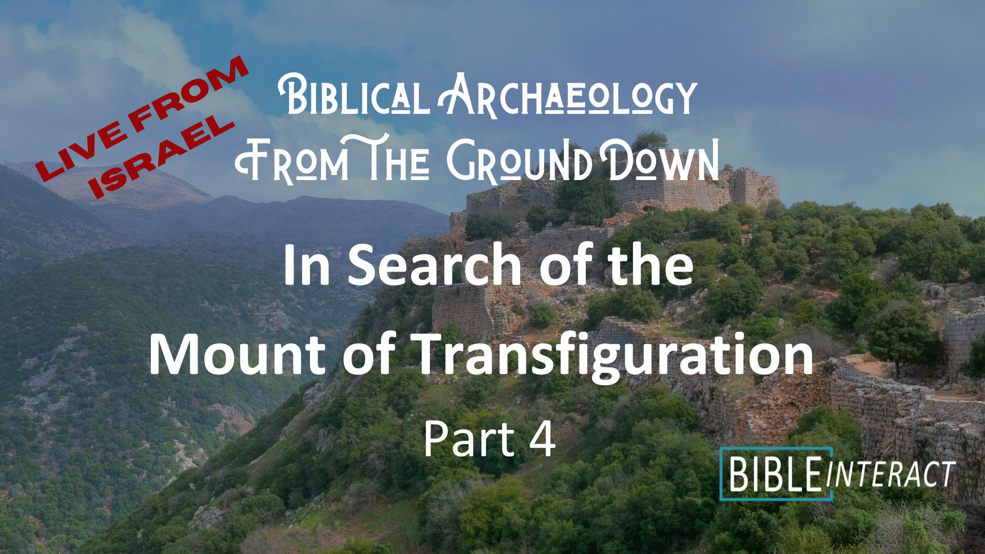 ▶️ Biblical Archaeology From the Ground Down: In Search of the Mount of Transfiguration, Part 4