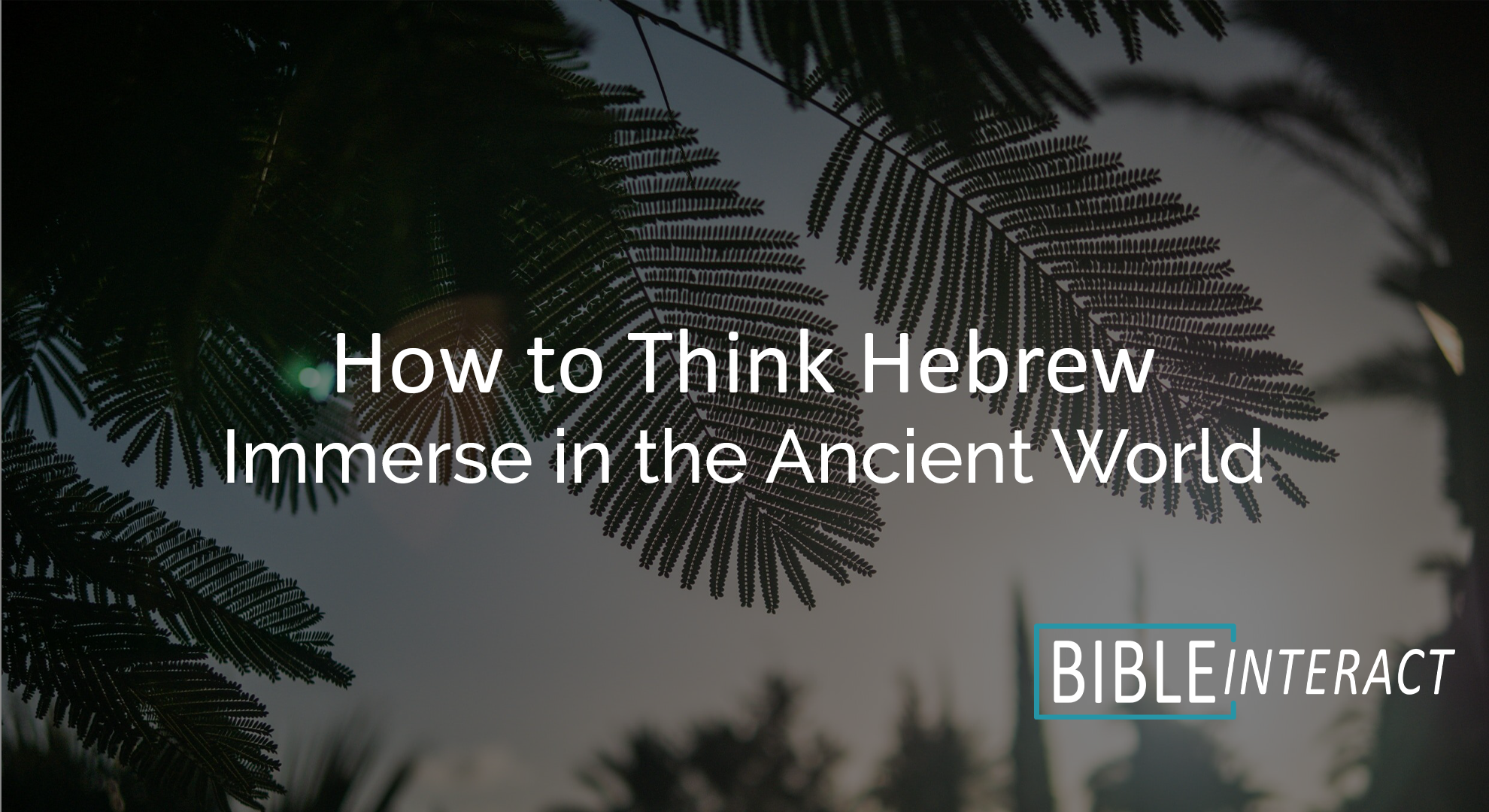 ▶️ How to Think Hebrew Episode 1: Immerse in the Ancient World