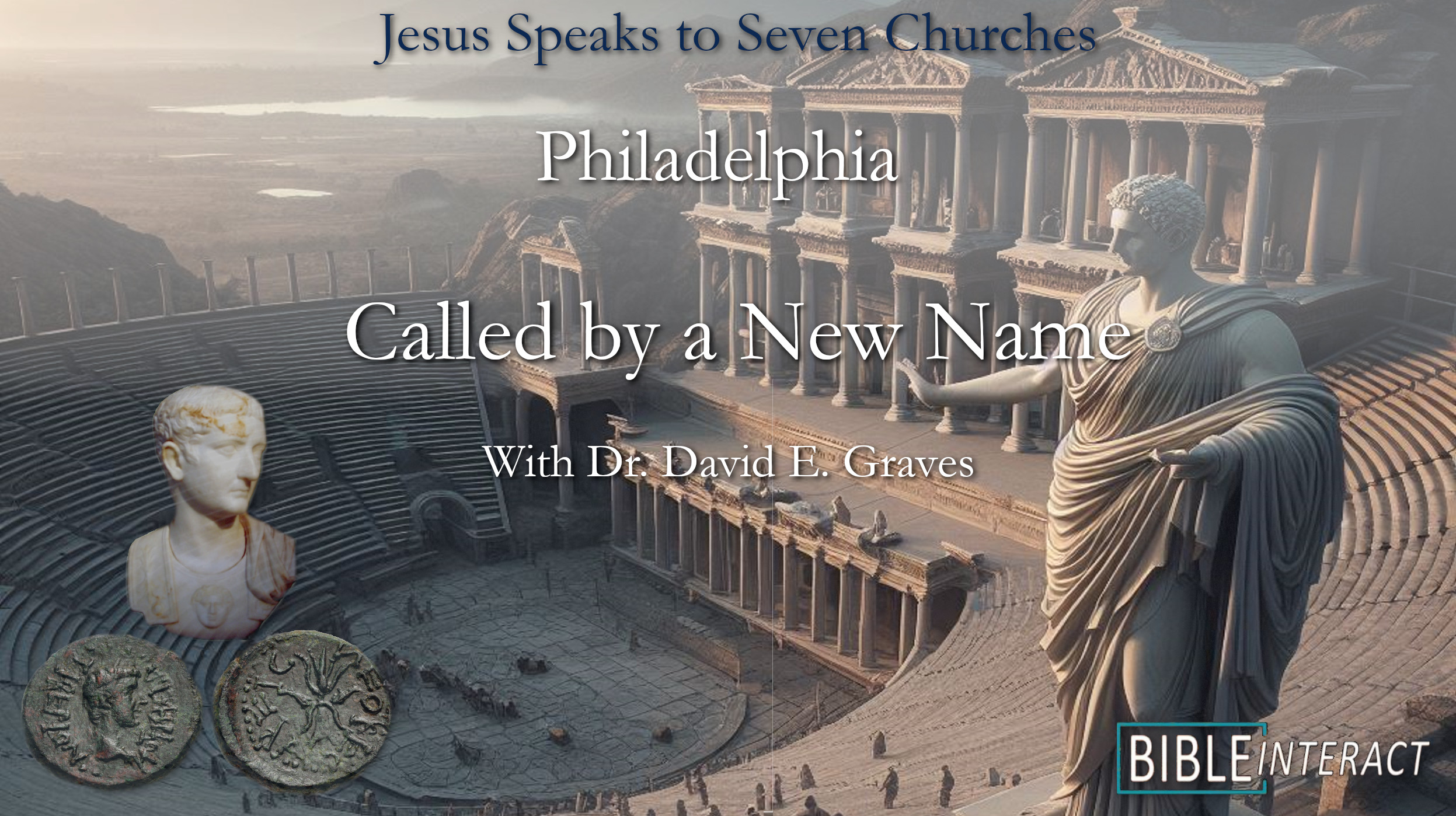 ▶️ Biblical Archaeology From the Ground Down: Jesus Speaks to the Seven Churches: Philadelphia: Called by a New Name