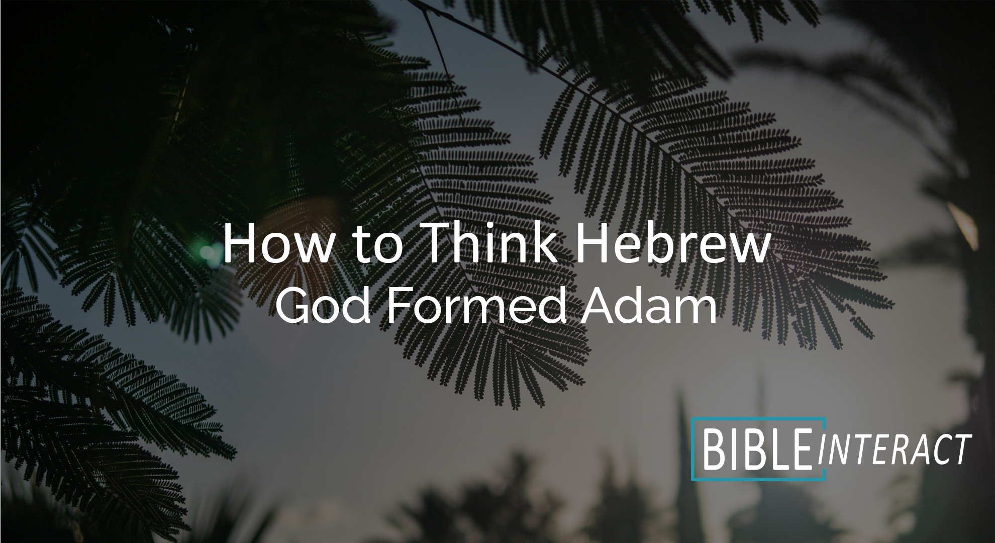 ▶️ How to Think Hebrew Episode 8: God Formed Adam