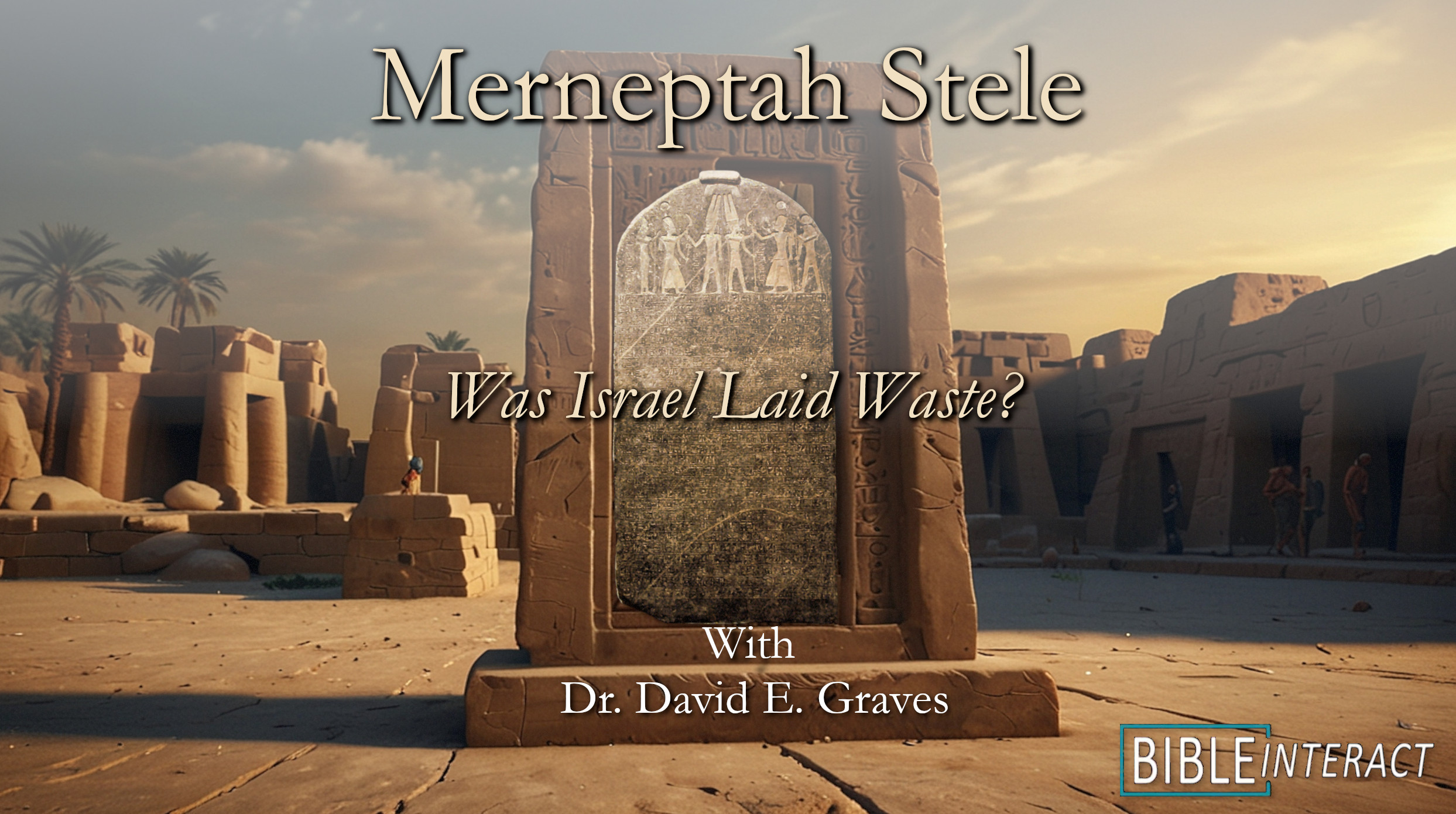 ▶️ Biblical Archaeology From the Ground Down: Merneptah Stele: Was Israel Laid Waste?