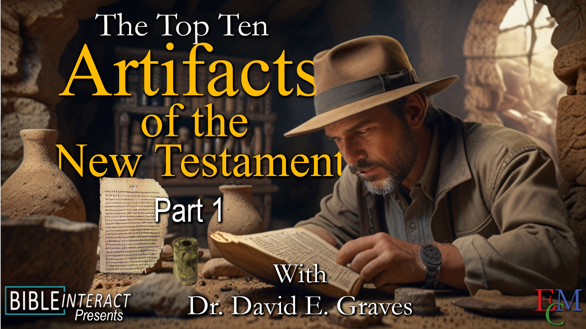 ▶️ Biblical Archaeology From the Ground Down: Top 10 Archaeological Finds of the New Testament, Part 1