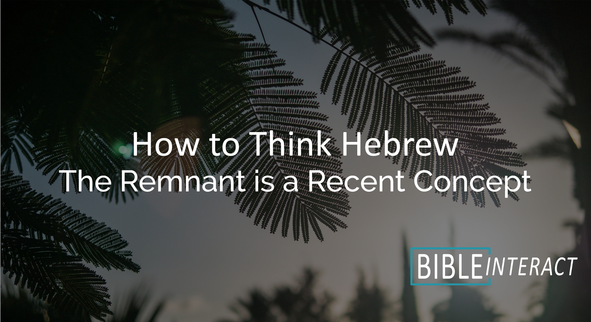 ▶️ How to Think Hebrew Episode 11: The Remnant is a Recent Concept