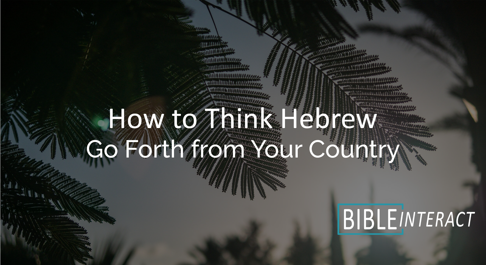 ▶️ How to Think Hebrew Episode 13: Go Forth From Your Country