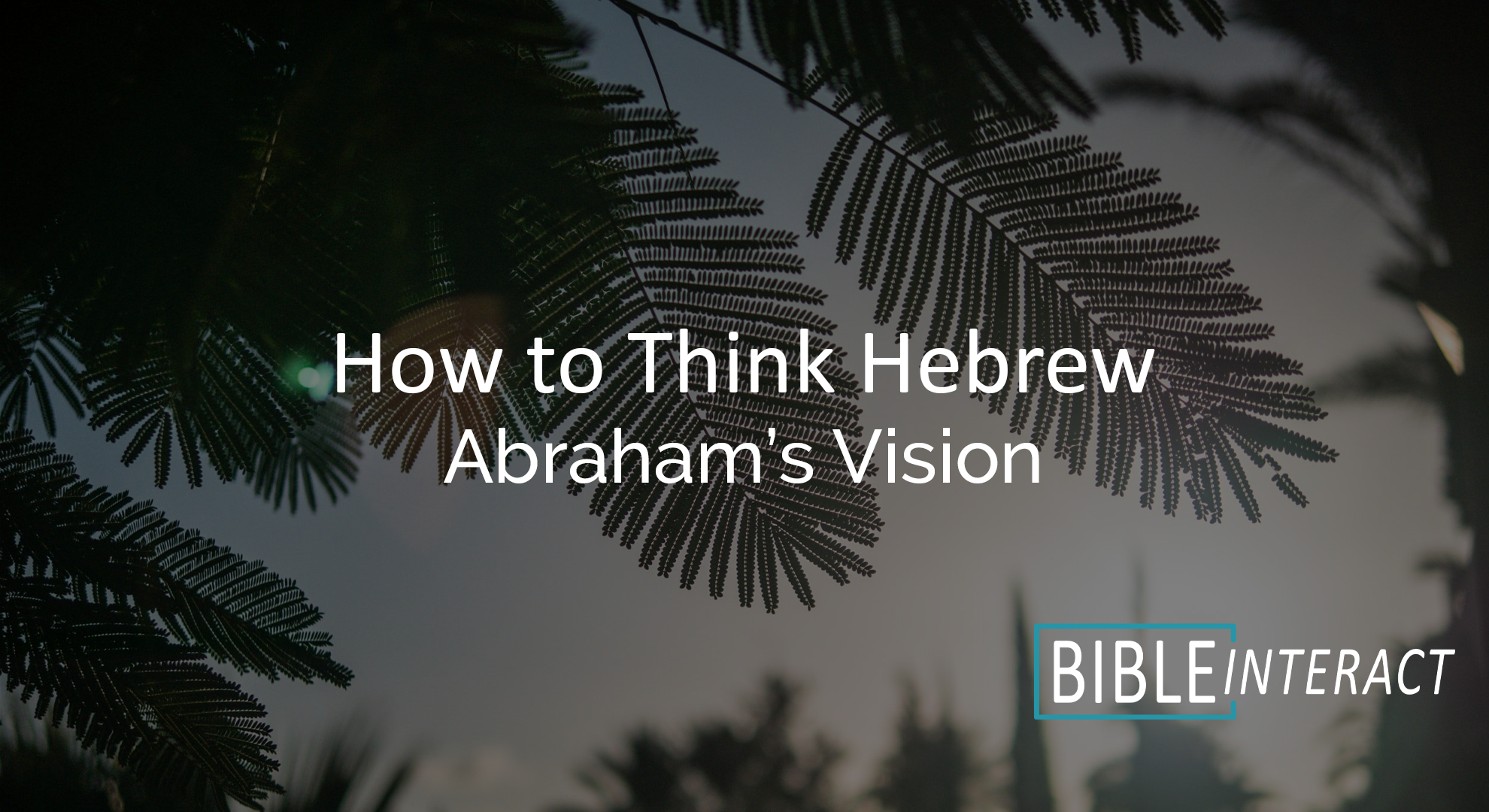 ▶️ How to Think Hebrew Episode 14: Abraham’s Vision
