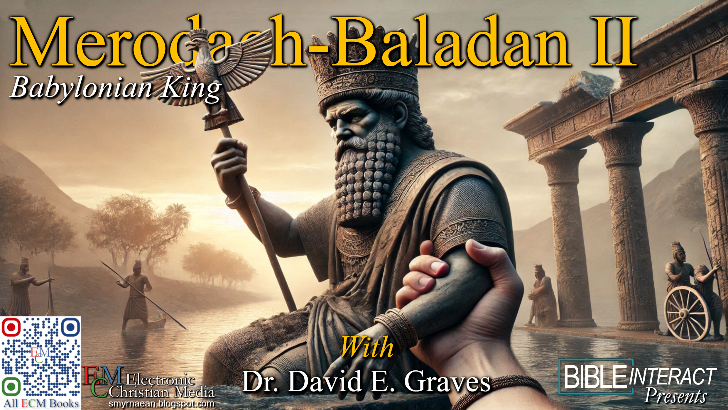 ▶️ Biblical Archaeology From the Ground Down: Merodach-Baladin II: Babylonian King