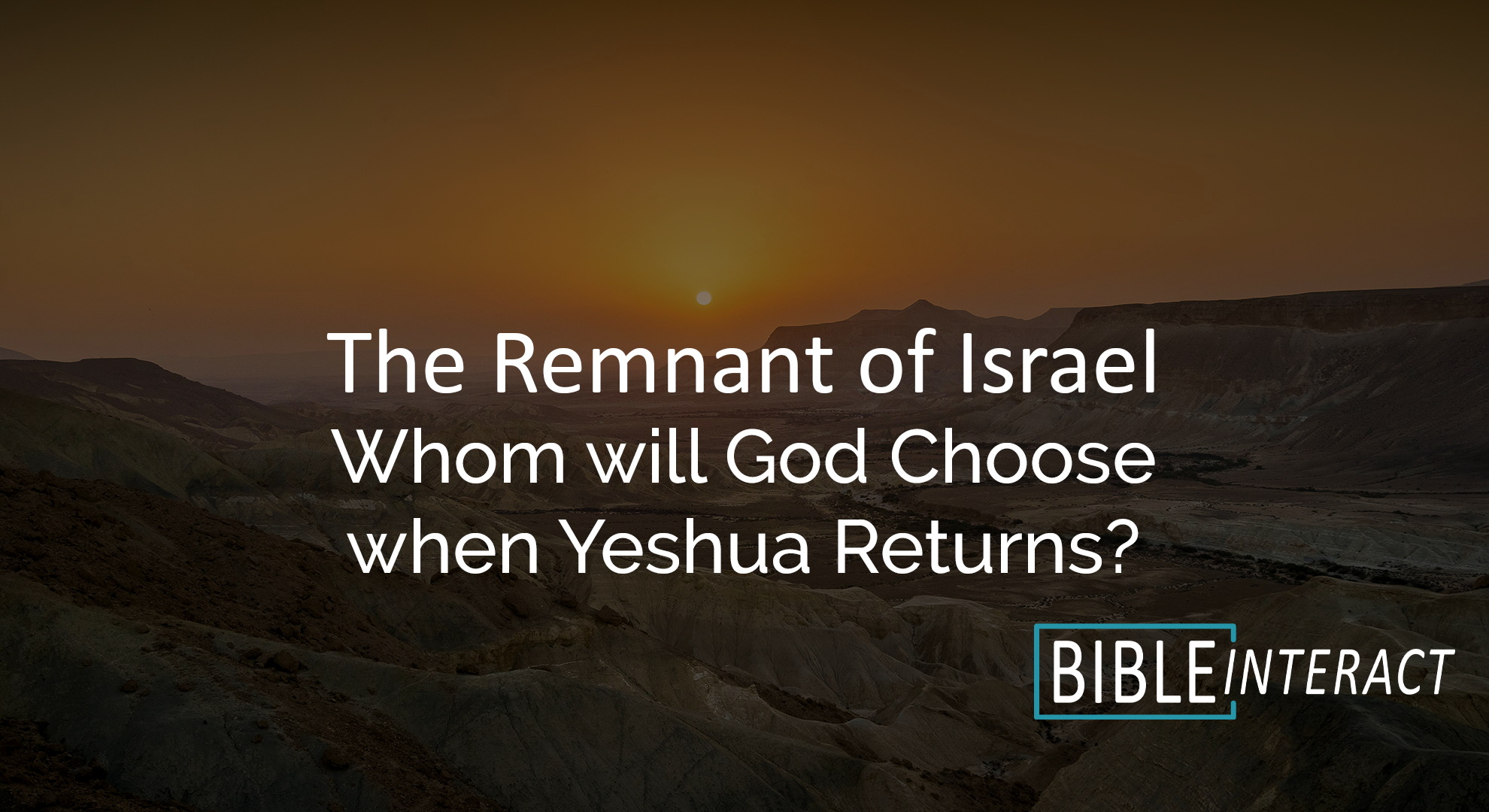 ▶️ The Remnant of Israel Episode 4: Whom will God Choose when Yeshua Returns?