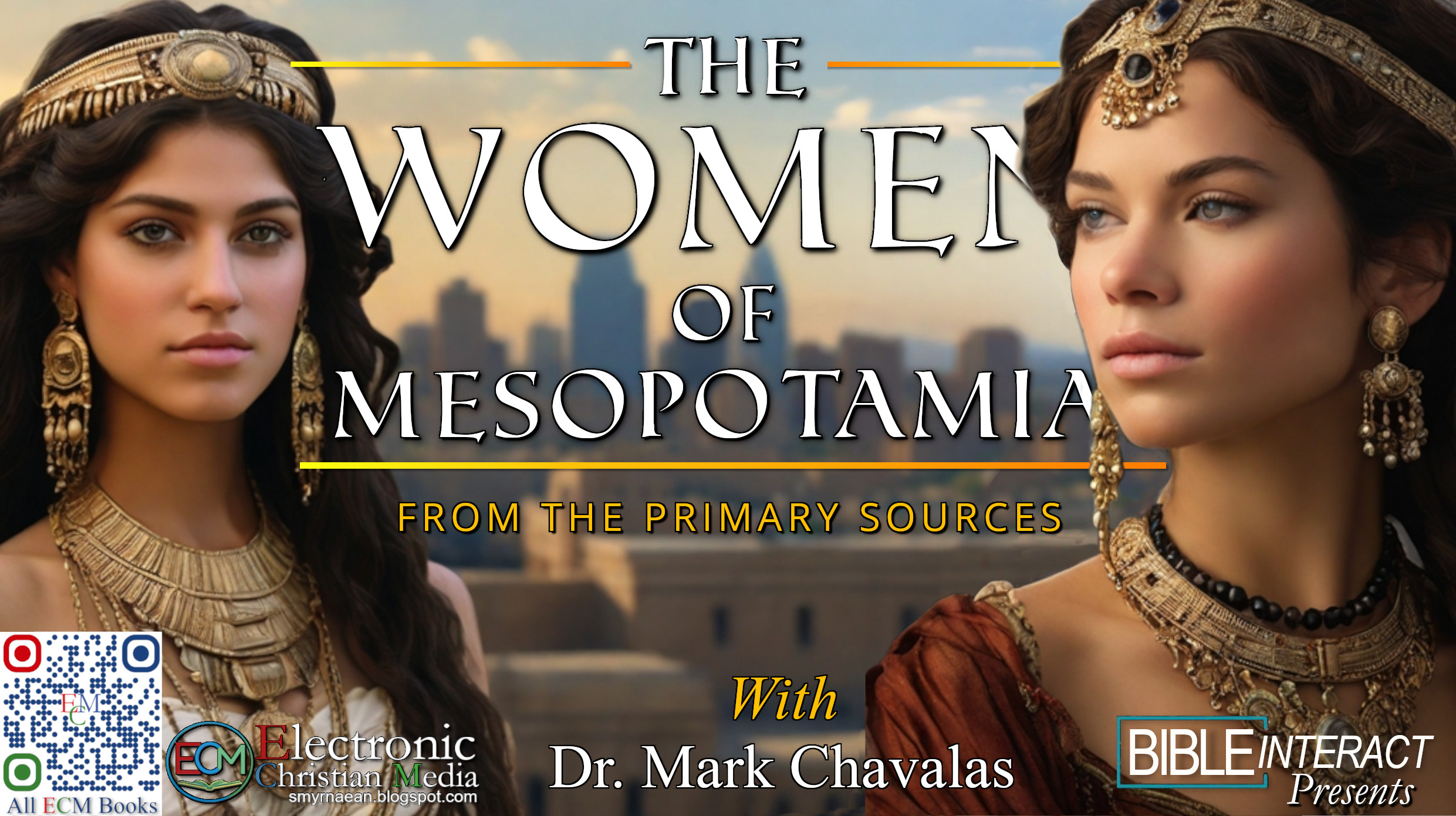 ▶️ The Women of Mesopotamia: The Primary Sources with Dr. Mark Chavalas