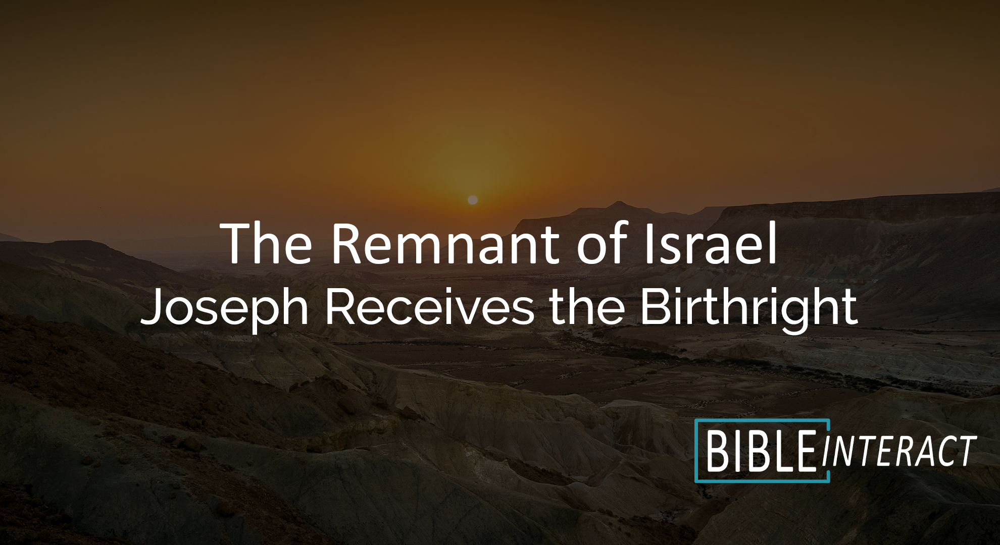 ▶️ The Remnant of Israel Episode 17: Joseph Receives the Birthright