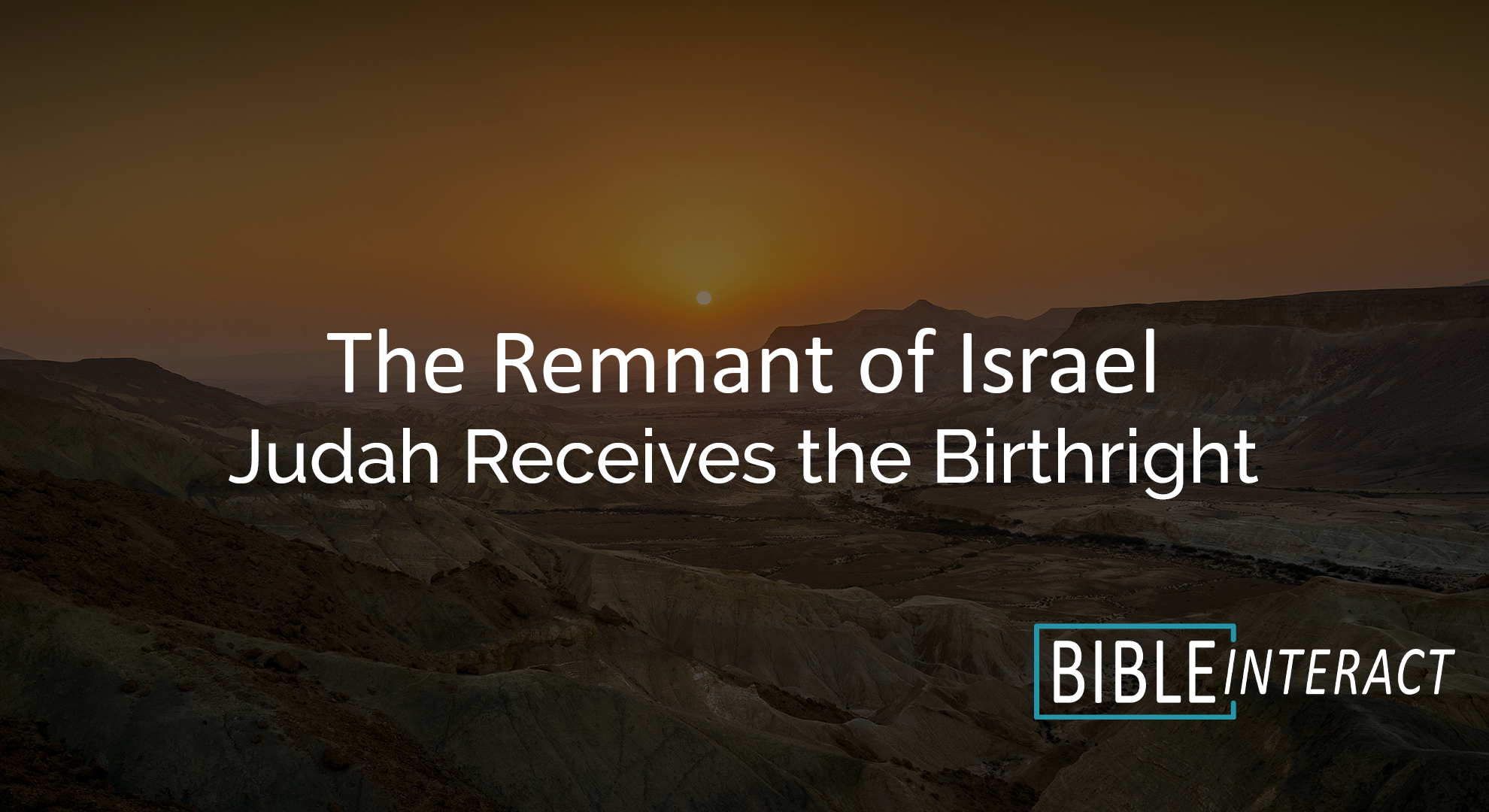 ▶️ The Remnant of Israel Episode 18: Judah Receives the Birthright