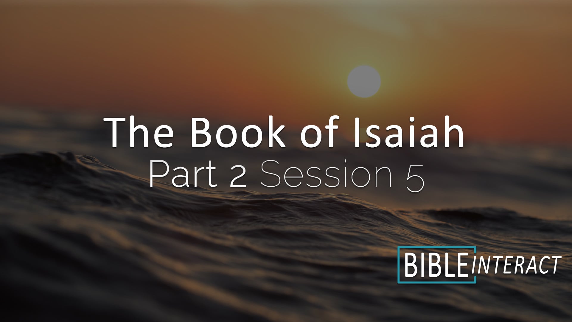▶️ The Book of Isaiah Part 2 Session 5