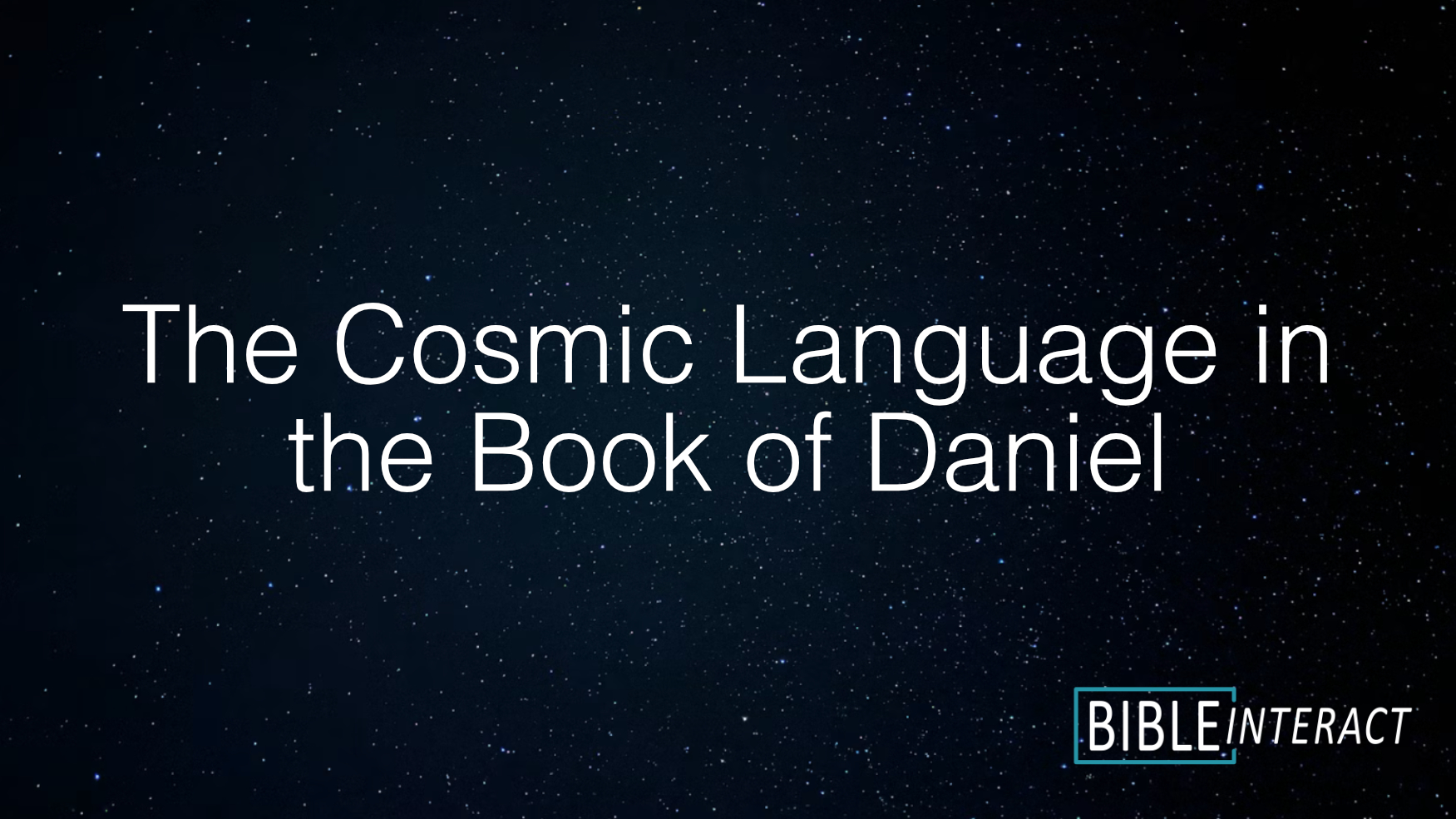 ▶️ The Cosmic Language in the Book of Daniel