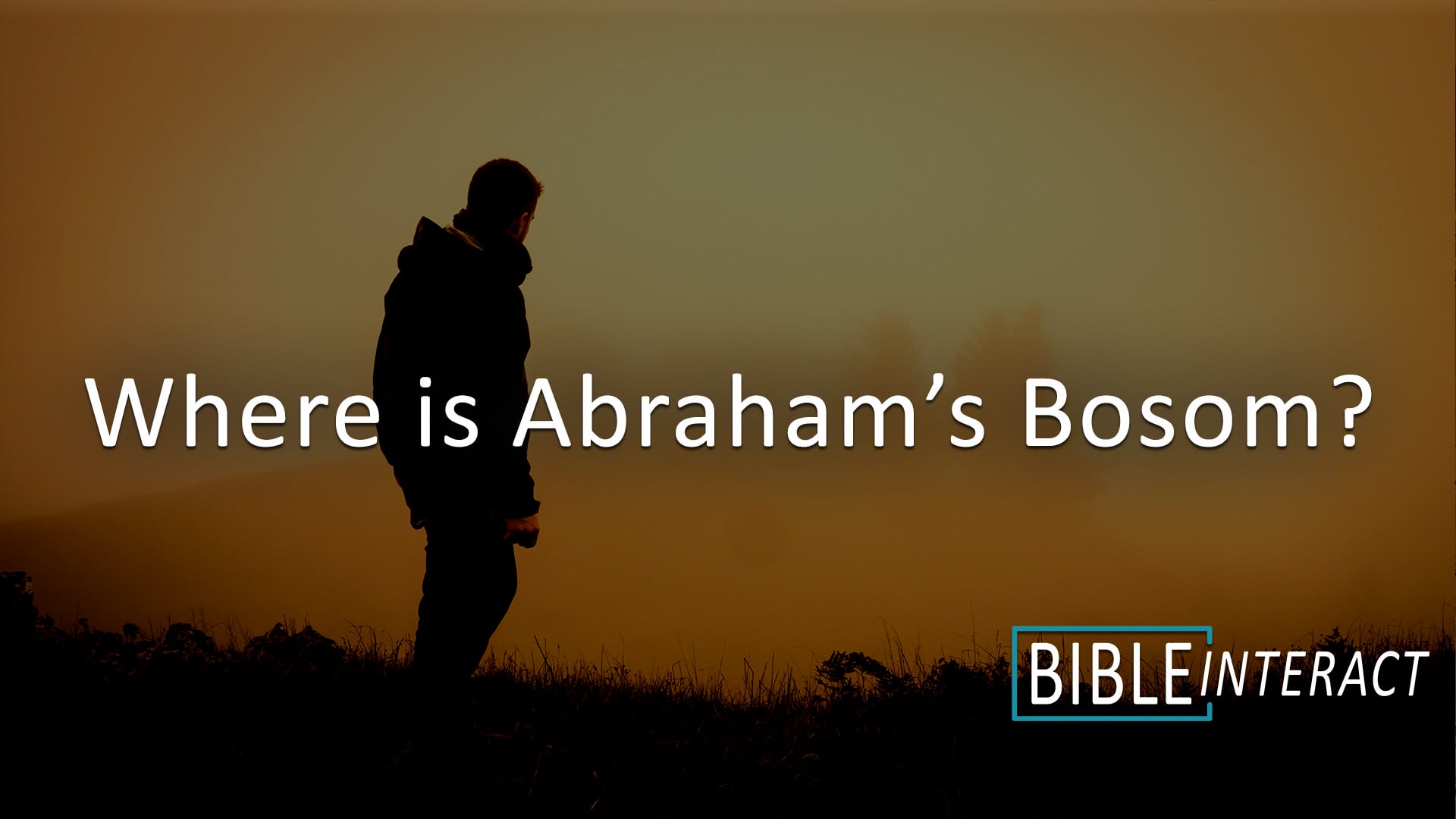▶️ Where is Abraham’s Bosom?